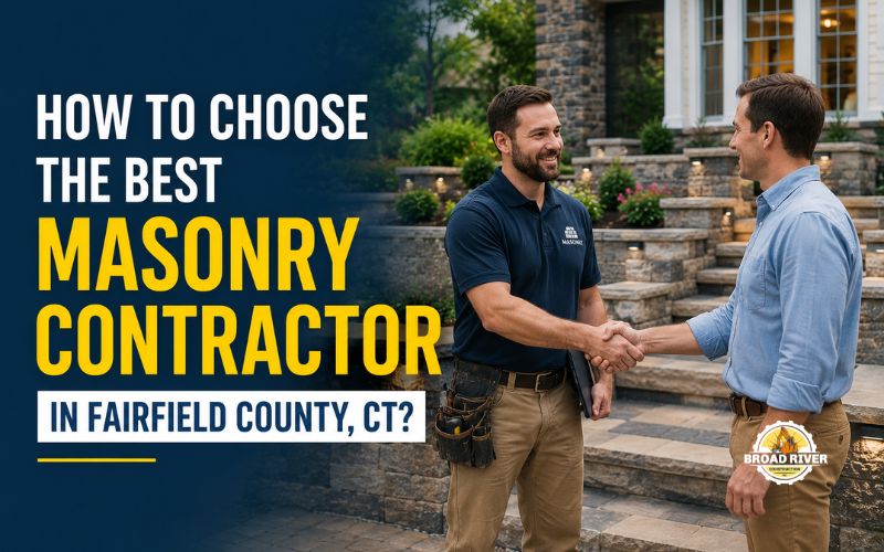 How to Choose the Best Masonry Contractor in Fairfield County, CT?